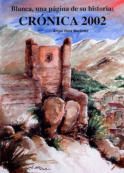Blanca, una página de su historia: CRÓNICA 2002