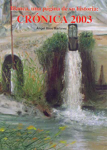 Blanca, una página de su historia: CRÓNICA 2003