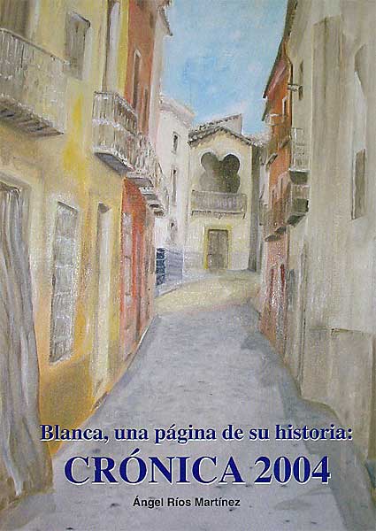 Blanca, una página de su historia: CRÓNICA 2004