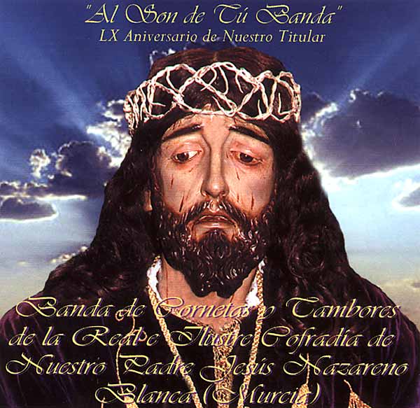 Cofradía de Nuestro Padre Jesús Nazareno: "Al Son de Tu Banda"